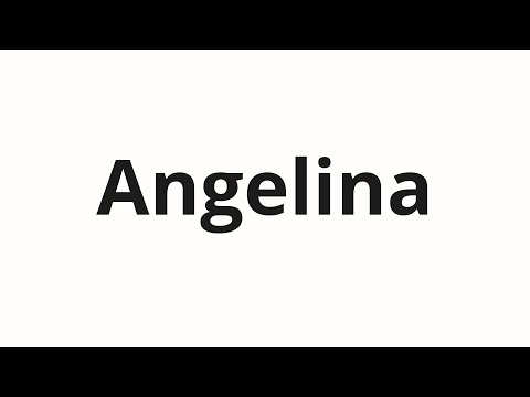 How to pronounce Angelina