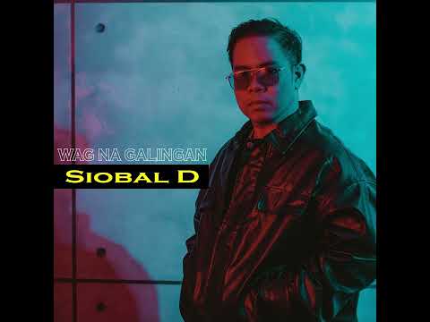 Siobal D - Wag na galingan feat M-Zhayt