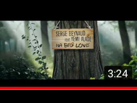 Serge Beynaud Ft. Yemi Alade - Na Big Love
