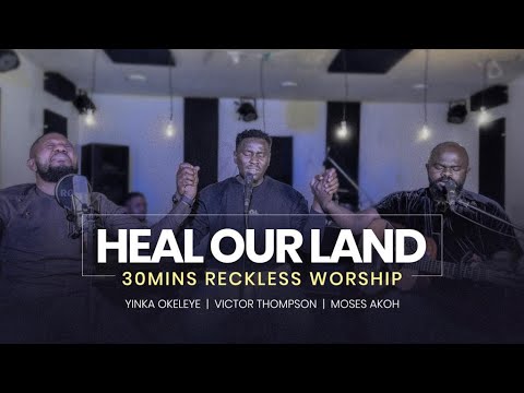 30 Minutes Reckless Worship | Heal Our Land | Reckless Worship