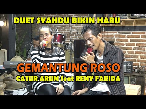 CATUR ARUM FT RENY FARIDA - GEMANTUNG ROSO