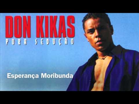 Don Kikas - Esperança Moribunda 1