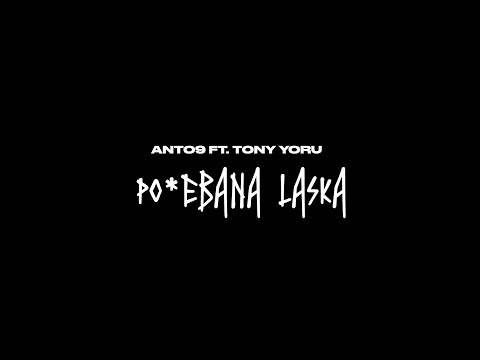 anto9, Tony Yoru - po*ebana laska (Lyric Video)