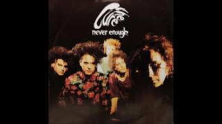 Never Enough (Big Mix) by The Cure