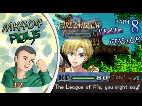MK404 Plays Fire Emblem: Genealogy[A Rank Run] PT8 - Absolutely Awesome Agility[Final]