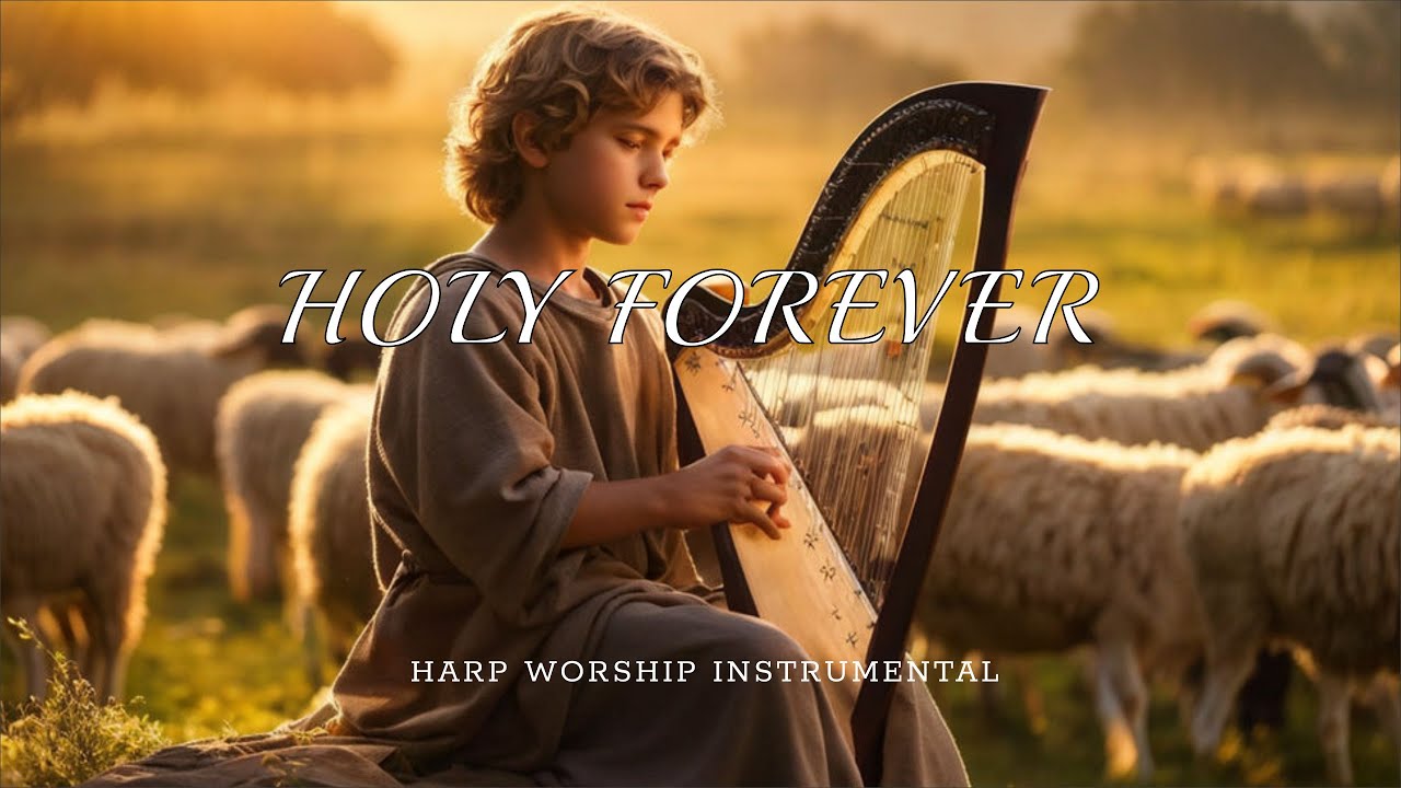Prophetic Warfare Harp Instrumental Worship/HOLY FOREVER/For Meditation, Sleep & Studying