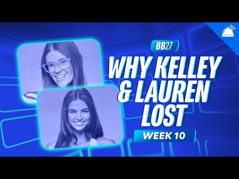 BB27 Why Kelley & Lauren Lost Week 10