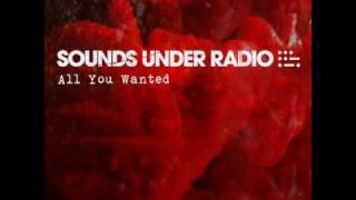 All You Wanted - Sounds Under Radio