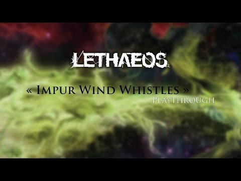 IMPUR WIND WHISTLES (playthrough by LETHAEOS)