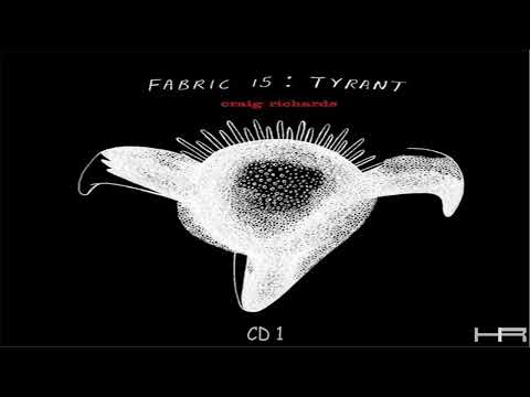 fabric 15: Tyrant  - Craig Richards (2004) [CD 1] {Continuous Mix}