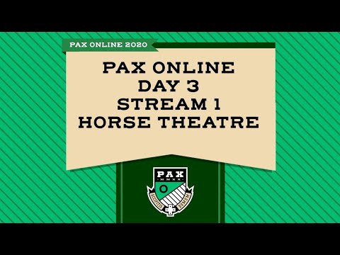 , title : 'PAX Online Day 3 - Stream 1 - Horse Theatre'