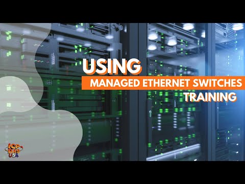Using Managed Ethernet Switches