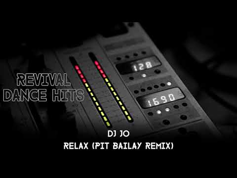 DJ Jo - Relax (Pit Bailay Remix) [HQ]