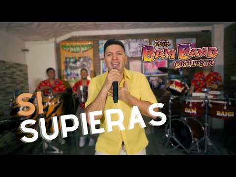 Si Supieras (Videoclip) - Los Bam Band Orquesta