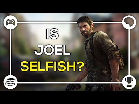 Is Joel Selfish? | Game Logic