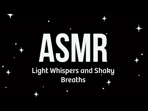 ASMR | Light Whispers | Shaky Breaths | Soft Whining | For Sleep And Relaxation