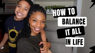 HOW TO BALANCE IT ALL IN LIFE: Family, Work, Ministry, Mom Life, Business, Relationships Etc.