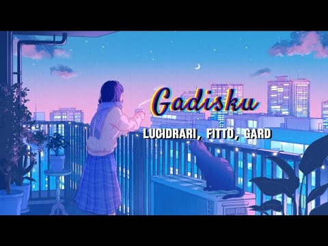 GADISKU - LUCIDRARI, FITTO, GARD (LYRICS VIDEO) - LAGU TRENDING