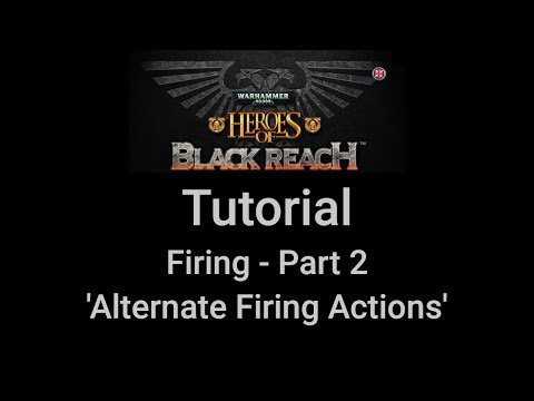Heroes of Black Reach - Tutorial - Firing Part 2