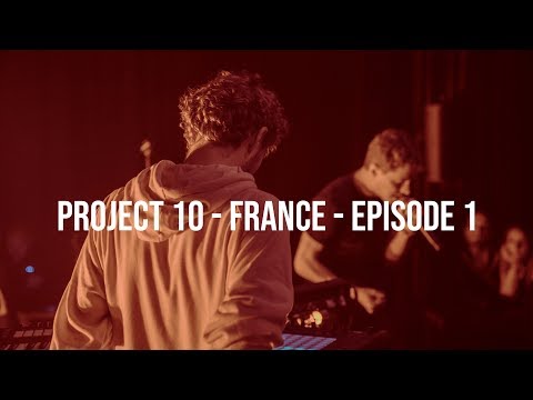 PROJECT 10 - FRANCE 🇨🇵 - EPISODE 1