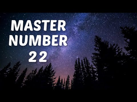 What Does Master Number 22 Mean? | YOU ARE THE MASTER OF PRACTICALITY