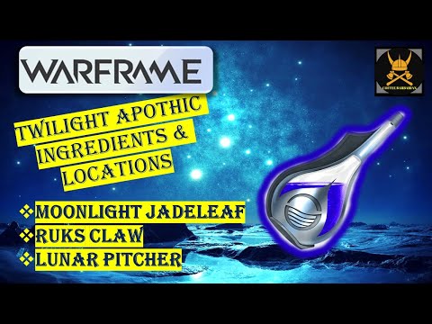 TWILIGHT APOTHIC Ingredient Locations | WARFRAME