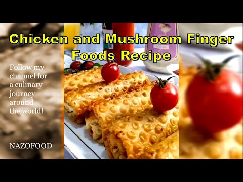 Chicken and Mushroom Finger Foods Recipe - رسپی فینگرفود قارچ و مرغ #NAZIFOOD360