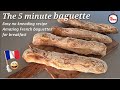 The 5 minute baguette