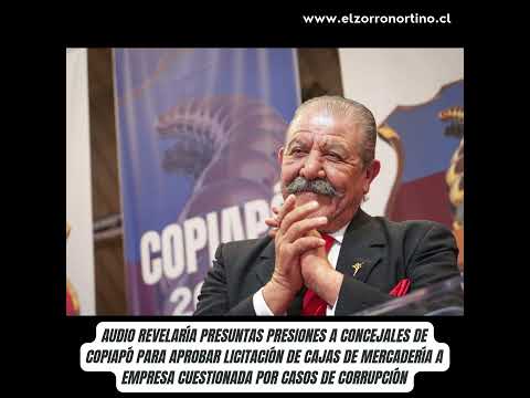 Presuntas presiones a concejales de Copiapó para aprobar licitación de cajas de mercadería