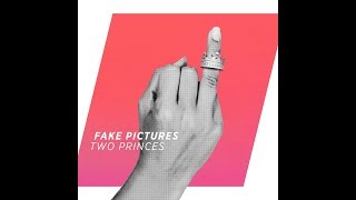 Fake Pictures - Two Princes (Audio)