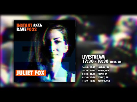 JULIET FOX @ Instant Rave #022 w/ My Favourite Freaks
