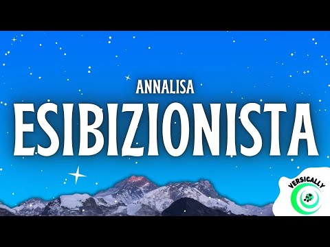 Annalisa - ESIBIZIONISTA (Lyrics/Testo)