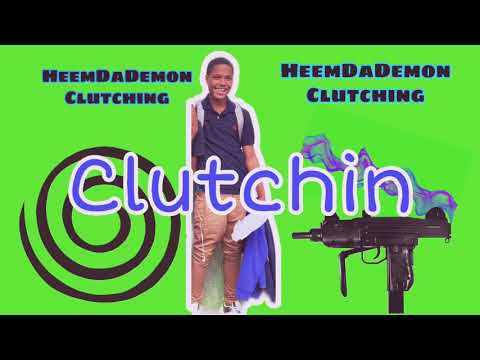 HeemDaDemon - Clutchin (Official Audio)