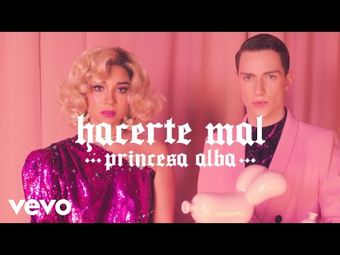 Princesa Alba - Hacerte Mal (Video Oficial)