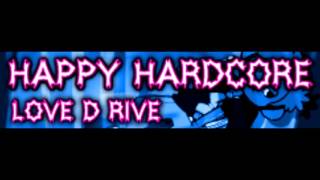 HAPPY HARDCORE 「LOVE D RIVE ＬＯＮＧ」