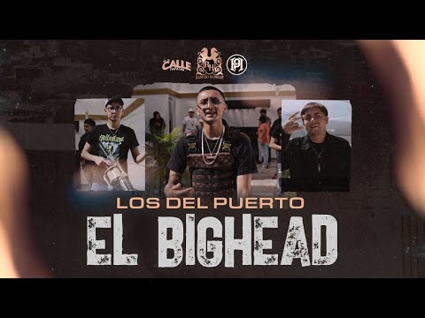 Los Del Puerto - El Bighead [Official Video]