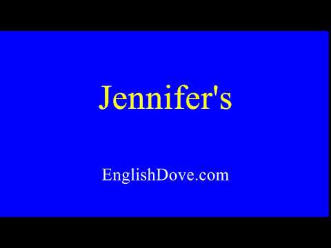 How to pronounce Jennifer's in American English.