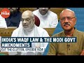 The Waqf Question How Modi Led NDA Is Changing The Law Why 2013 Amendments Are Back In Focus