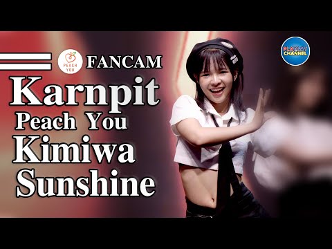 Karnpit Peachyou (Fancam) - Kimiwa Sunshine🌞 @Aidoru Matsuri #11 15/10/2023