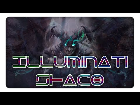 Illuminati Shaco montage I The jokes on you !