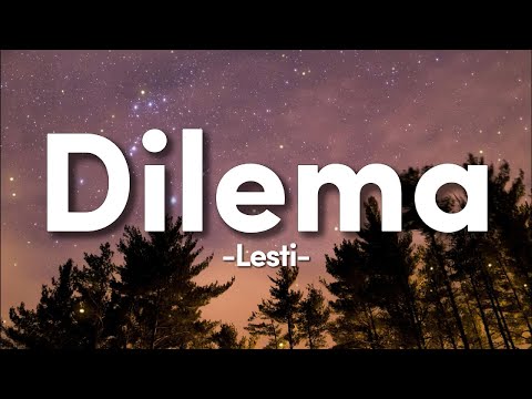 Dilema - Lesti || Lirik