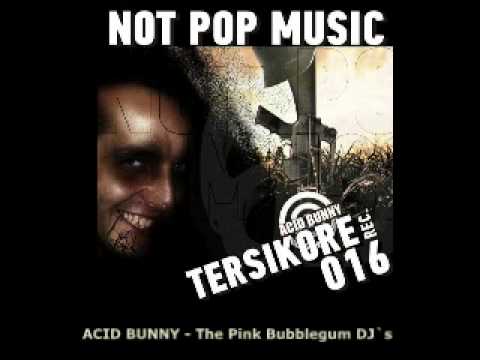 Acid Bunny - Pink Bubblegum DJ`s (Tersikore / TRK016)