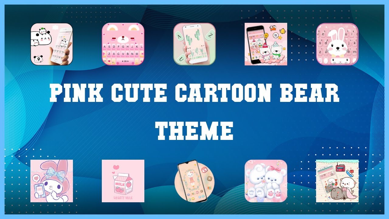 Top 10 Pink Cute Cartoon Bear Theme Android Apps