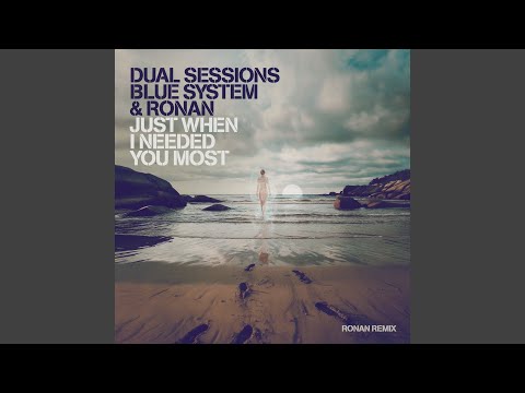 Just When I Needed You Most (Ronan Remix)