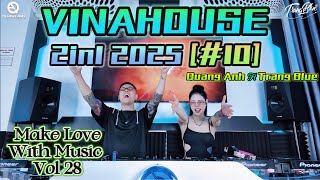 Download lagu VINAHOUSE 2 IN 1 2025  [#10] - Quang Anh Ft Trang Blue - MAKE LOVE WITH MUSIC Vol 28 - Việt Mix mp3
