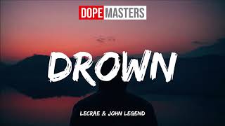 Lecrae &amp; John Legend - Drown (Audio)