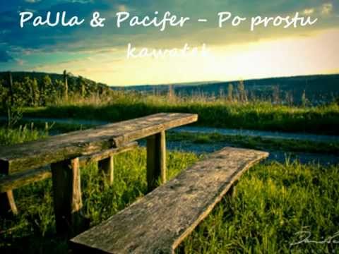 PaUla & Pacifer - Po prostu kawałek.