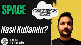Space | Nasıl Çalışıyor?