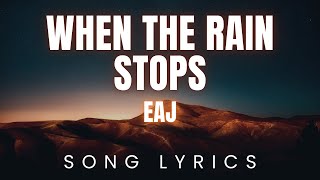 Download lagu eaJ - when the rain stops | SONG LYRICS Version mp3 Download lagu eaJ - when the rain stops | SONG LYRICS Version mp3