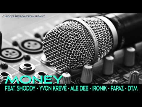 Money - Feat. Shoddy - Yvon Krevé - Ale Dee - Ironik - Papaz & DTM